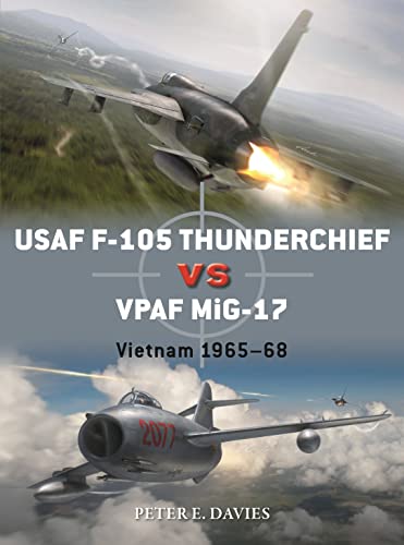 USAF F-105 Thunderchief vs VPAF MiG-17: Vietnam 1965–68 (Duel) von Bloomsbury